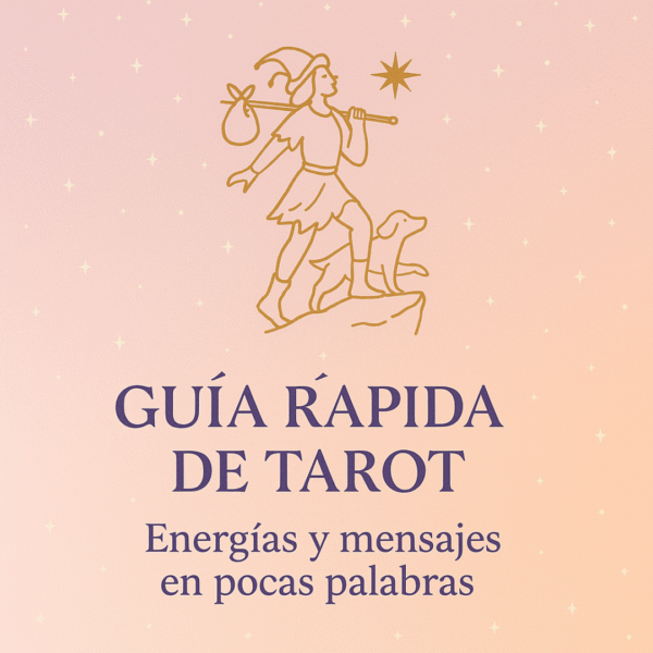 Guía rápida de Tarot: Energías y mensajes en pocas palabras